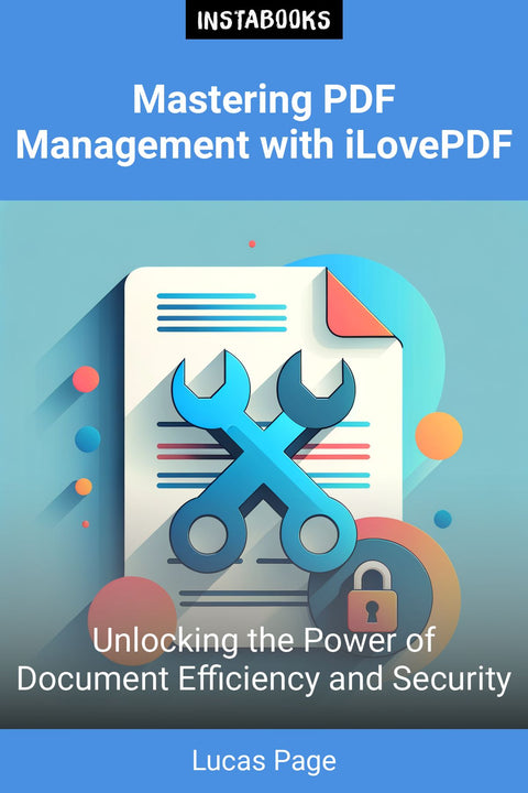 Mastering PDF Management with iLovePDF