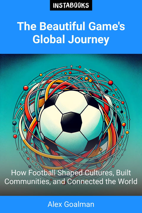 The Beautiful Game's Global Journey