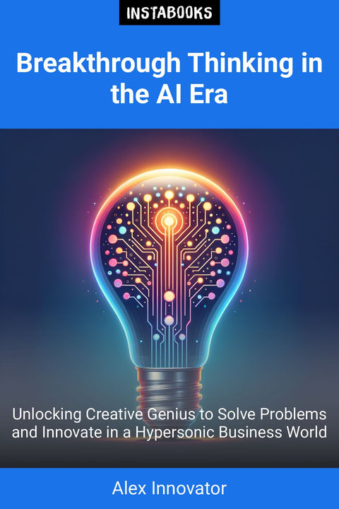 Breakthrough Thinking in the AI Era