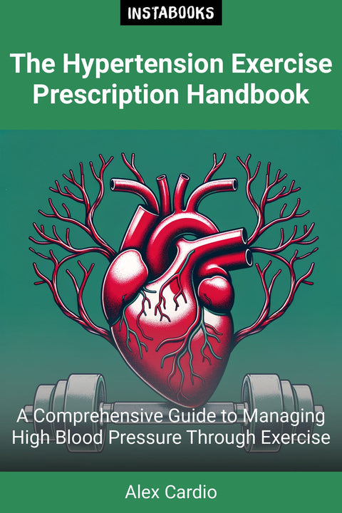 The Hypertension Exercise Prescription Handbook