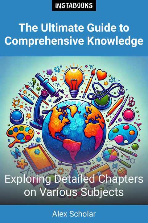 The Ultimate Guide to Comprehensive Knowledge