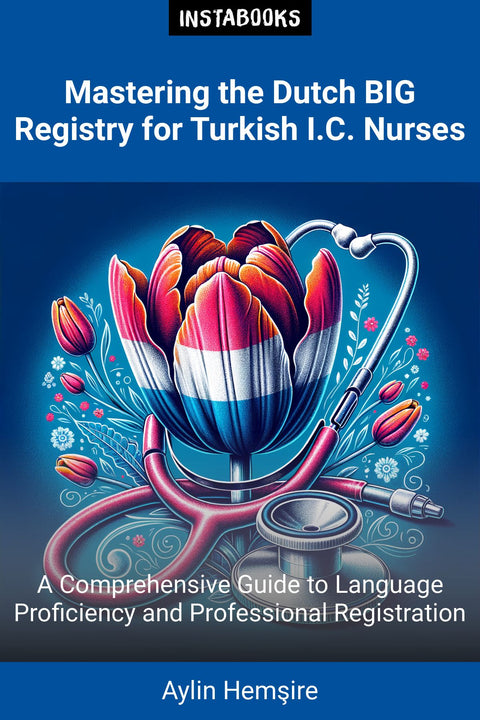 Mastering the Dutch BIG Registry for Turkish I.C. Nurses