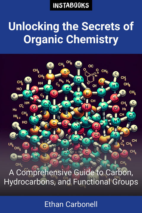 Unlocking the Secrets of Organic Chemistry