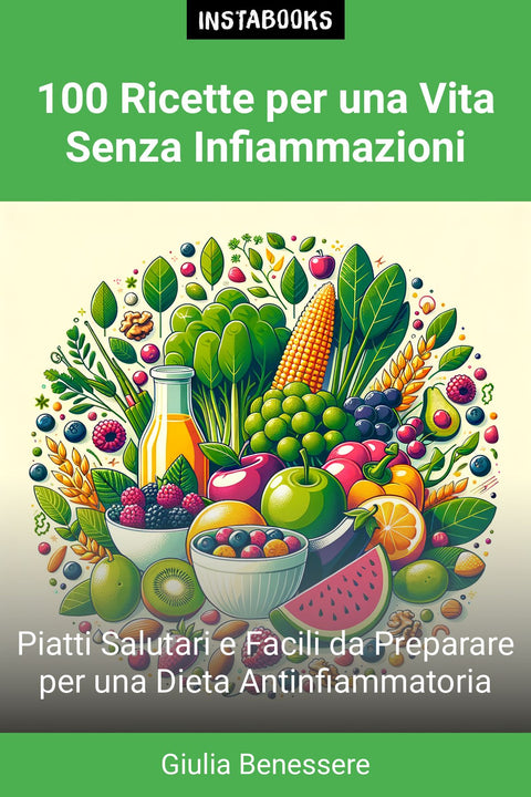 100 Ricette per una Vita Senza Infiammazioni