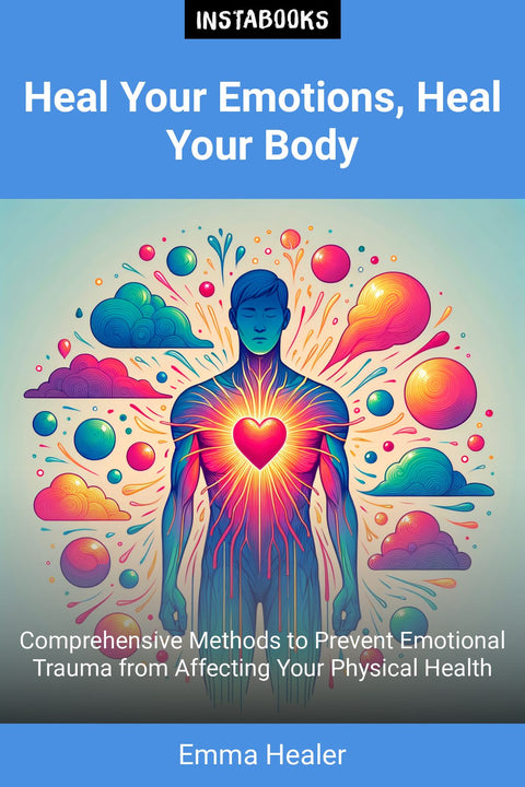 Heal Your Emotions, Heal Your Body