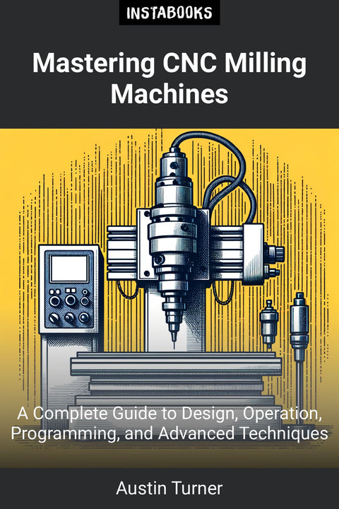 Mastering CNC Milling Machines