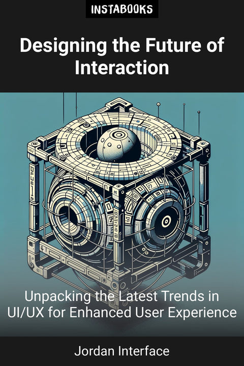Designing the Future of Interaction