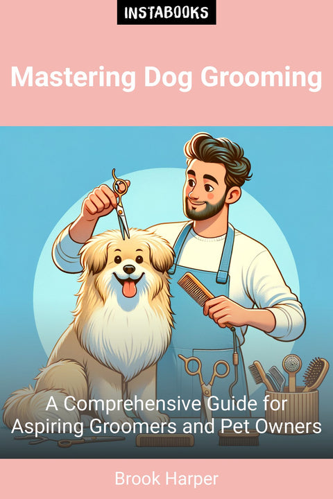 Mastering Dog Grooming