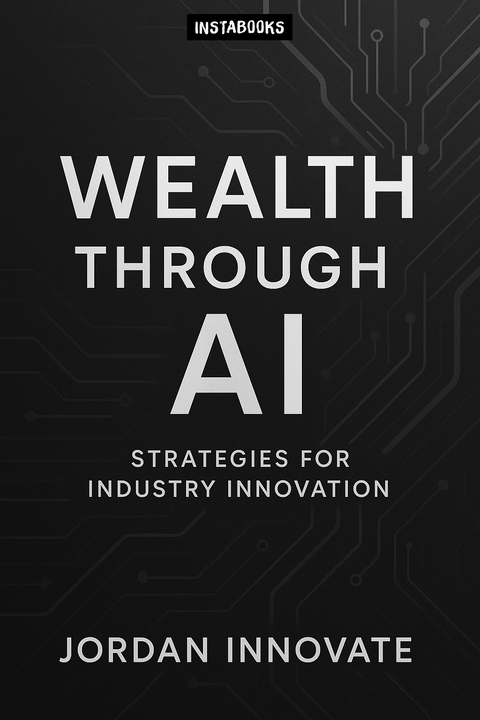 Wealth Through AI
