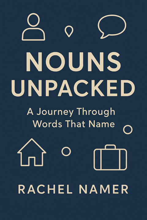 Nouns Unpacked