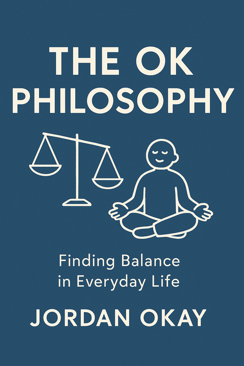 The OK Philosophy