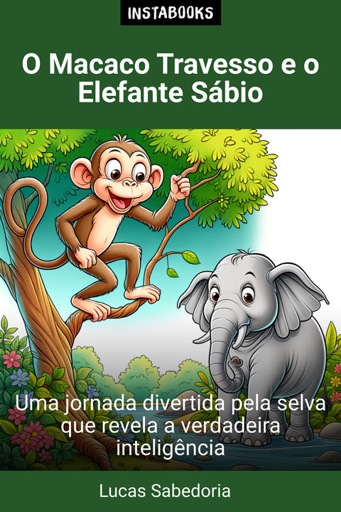 O Macaco Travesso e o Elefante Sábio