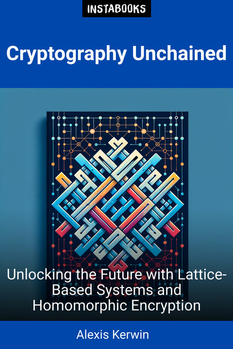 Cryptography Unchained