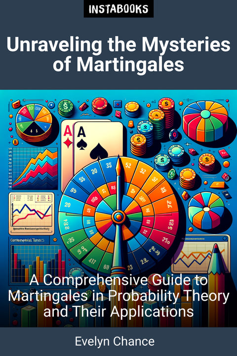 Unraveling the Mysteries of Martingales