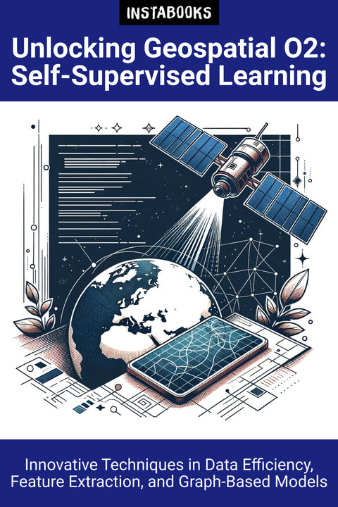 Unlocking Geospatial O2: Self-Supervised Learning