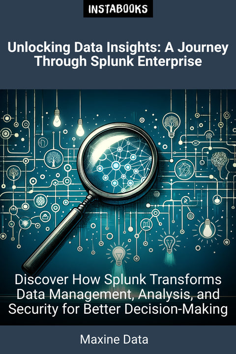 Unlocking Data Insights: A Journey Through Splunk Enterprise