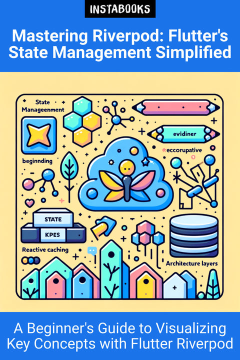 Mastering Riverpod: Flutter's State Management Simplified