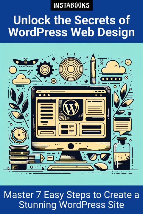 Unlock the Secrets of WordPress Web Design