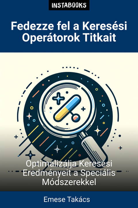 Fedezze fel a Keresési Operátorok Titkait