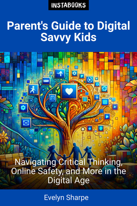 Parent's Guide to Digital Savvy Kids