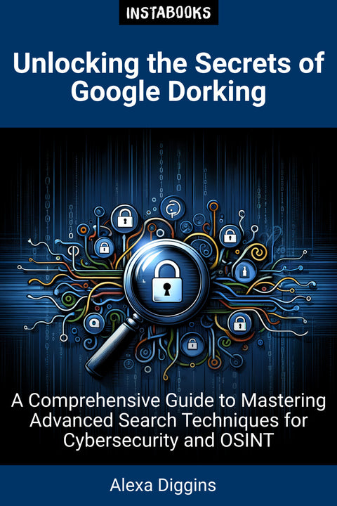 Unlocking the Secrets of Google Dorking