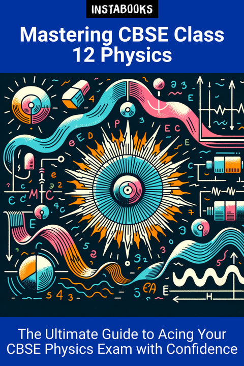 Mastering CBSE Class 12 Physics