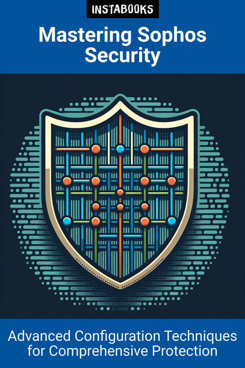 Mastering Sophos Security