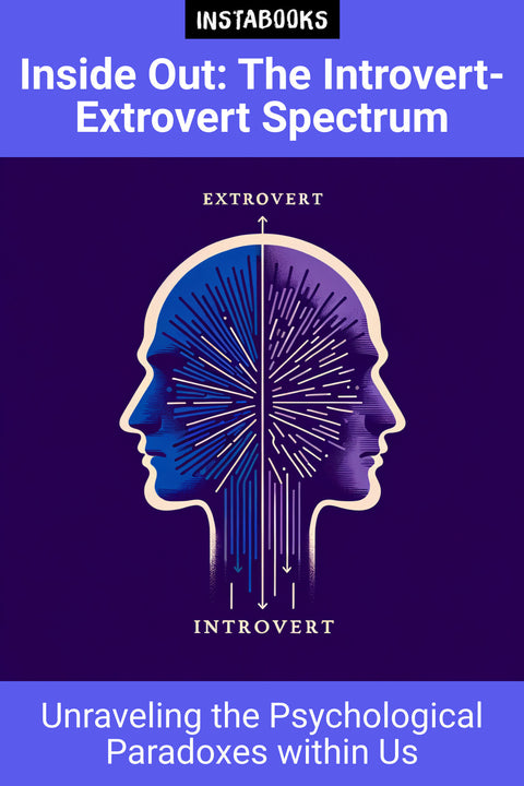 Inside Out: The Introvert-Extrovert Spectrum