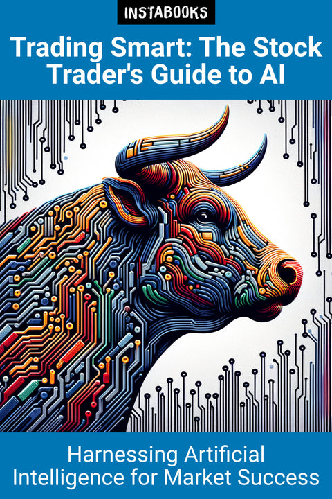 Trading Smart: The Stock Trader's Guide to AI