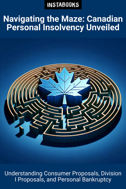 Navigating the Maze: Canadian Personal Insolvency Unveiled