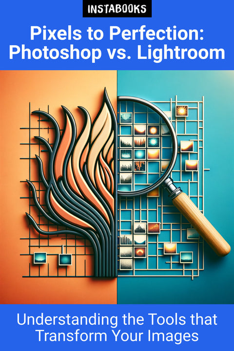 Pixels to Perfection: Photoshop vs. Lightroom