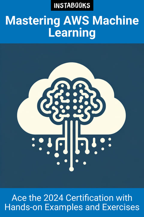 Mastering AWS Machine Learning