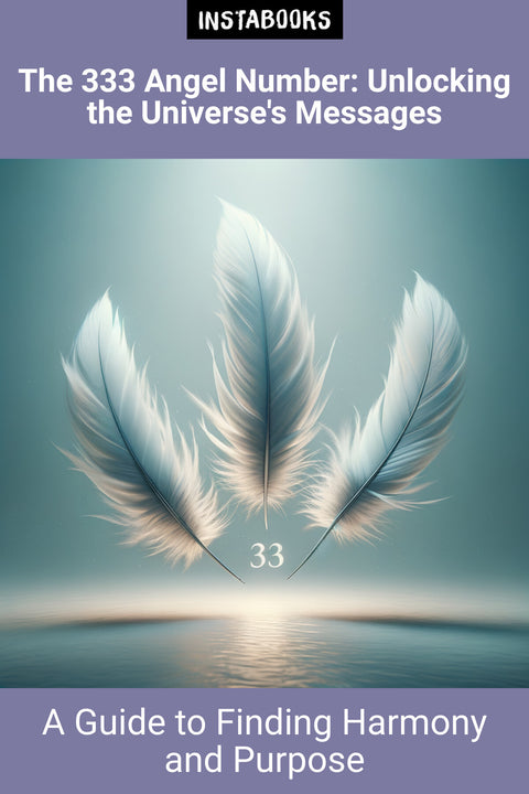 The 333 Angel Number: Unlocking the Universe's Messages