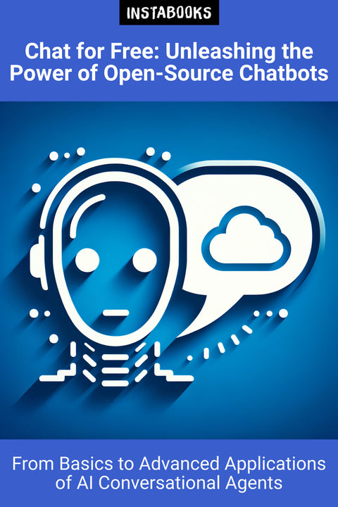 Chat for Free: Unleashing the Power of Open-Source Chatbots