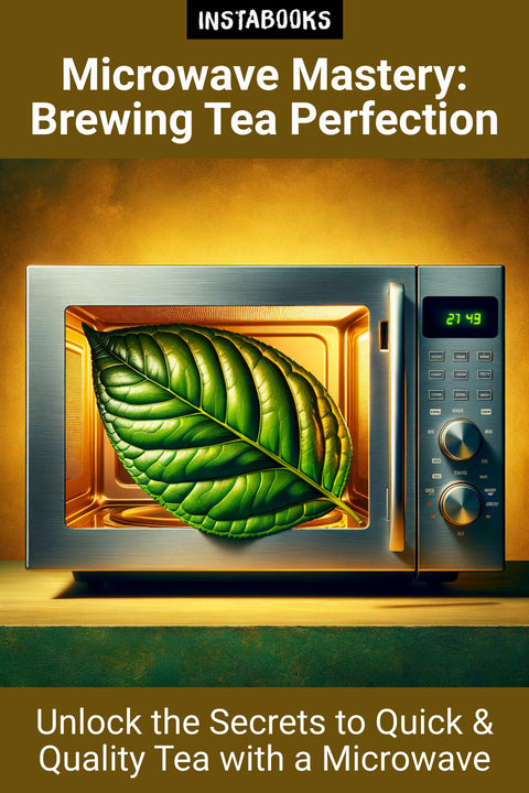 Microwave Mastery: Brewing Tea Perfection