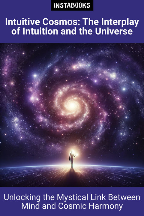 Intuitive Cosmos: The Interplay of Intuition and the Universe