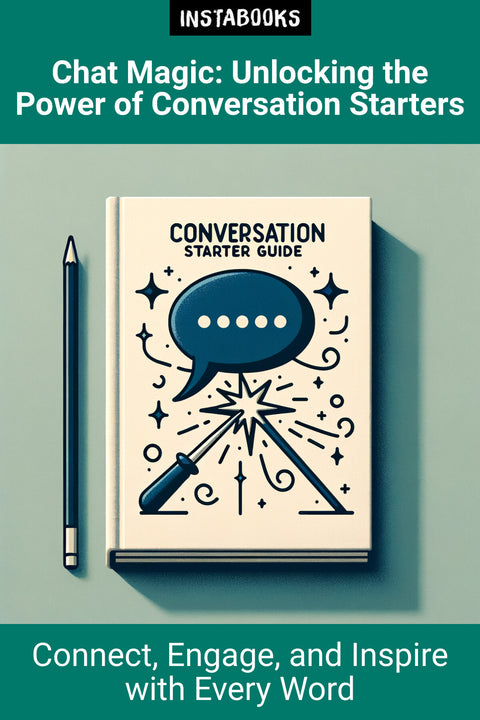 Chat Magic: Unlocking the Power of Conversation Starters