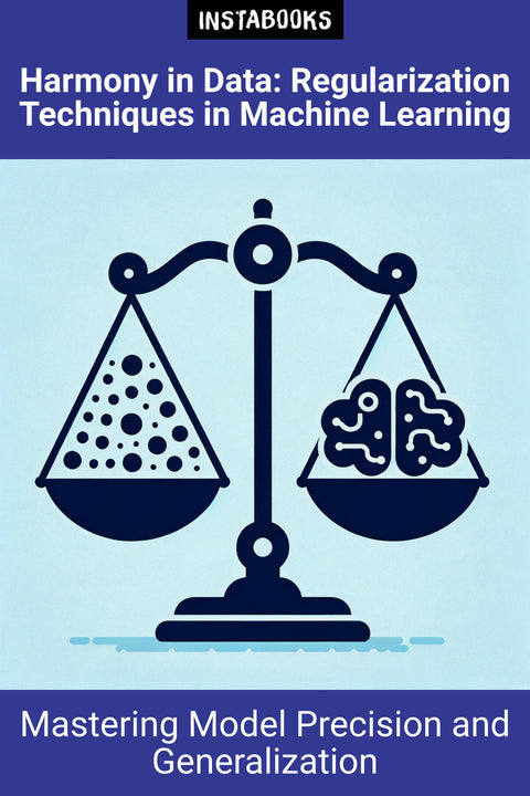 Harmony in Data: Regularization Techniques in Machine Learning