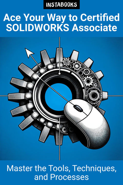 Ace Your Way to Certified SOLIDWORKS Associate