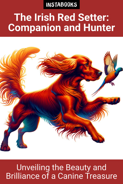 The Irish Red Setter: Companion and Hunter