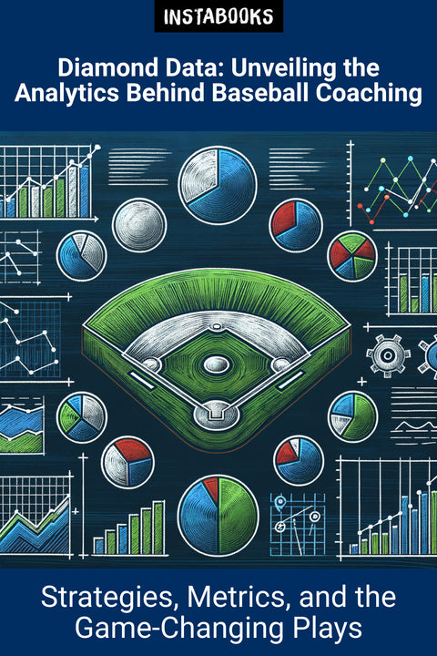 Diamond Data: Unveiling the Analytics Behind Baseball Coaching