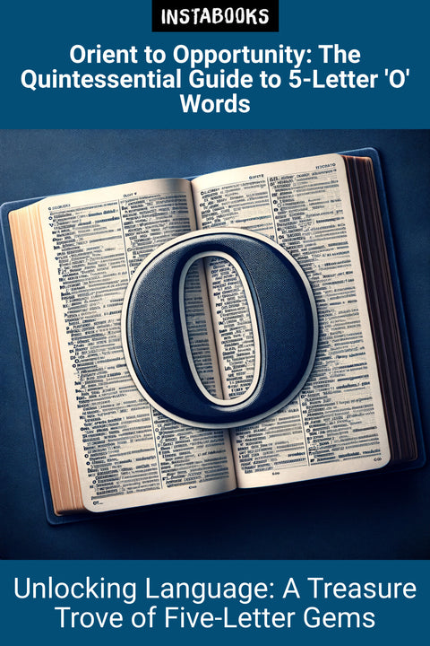 Orient to Opportunity: The Quintessential Guide to 5-Letter 'O' Words