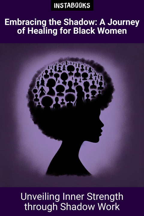 Embracing the Shadow: A Journey of Healing for Black Women