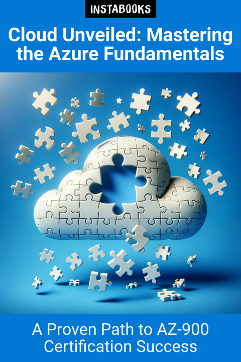 Cloud Unveiled: Mastering the Azure Fundamentals