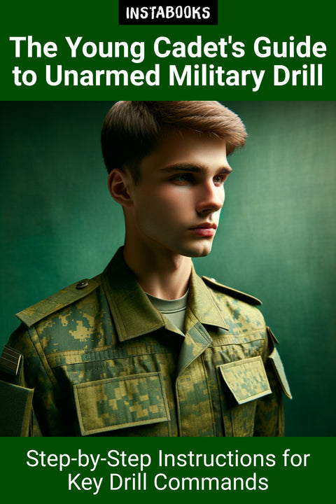 The Young Cadet's Guide to Unarmed Military Drill