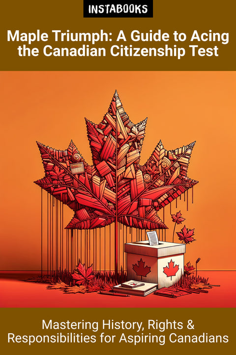 Maple Triumph: A Guide to Acing the Canadian Citizenship Test