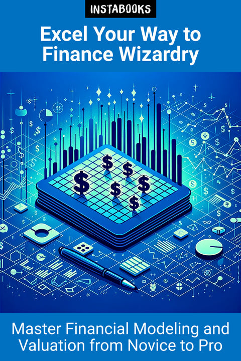 Excel Your Way to Finance Wizardry