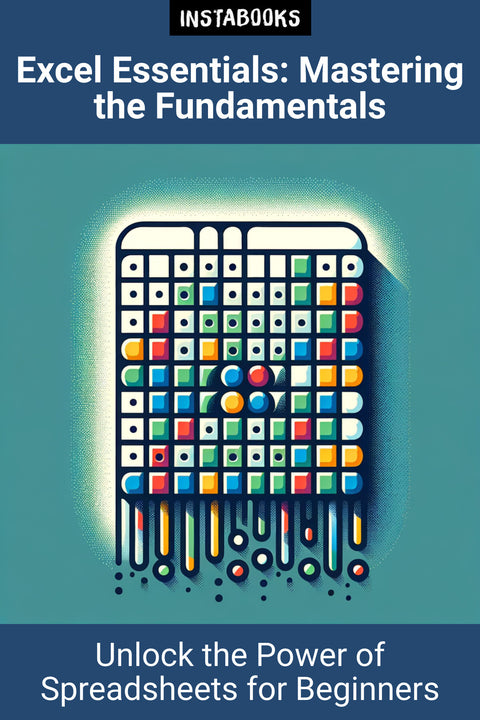 Excel Essentials: Mastering the Fundamentals