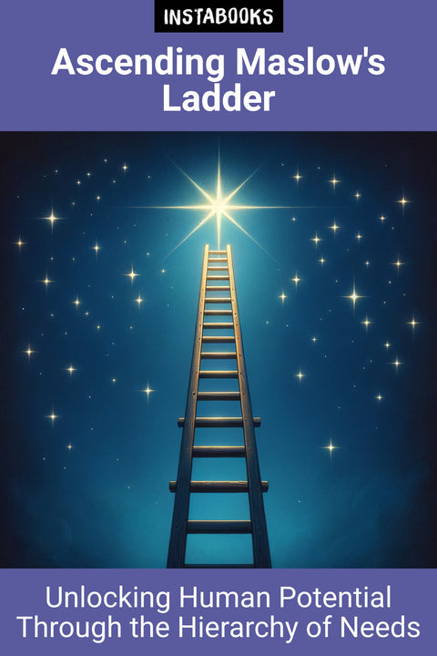 Ascending Maslow's Ladder