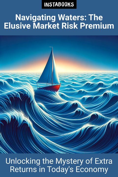 Navigating Waters: The Elusive Market Risk Premium